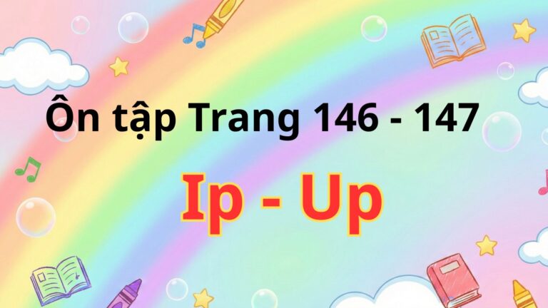 Ip – Up, Tiếng Việt Trang 146 -147