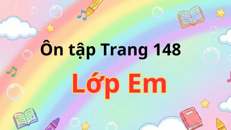 Lớp em, Tiếng Việt Trang 148
