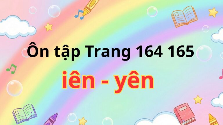 Ôn tập iên – yên, Tiếng Việt 1 – Chân trời sáng tạo (Trang 164, 165)