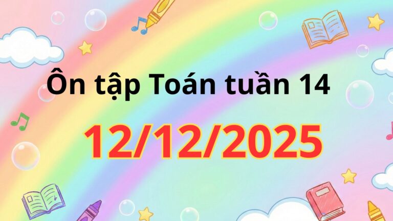 Ôn tập Toán – Tuần 14 -12/12/2025