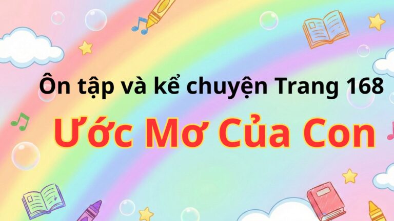Ôn tập và kể chuyện , Tiếng Việt 1 – Chân trời sáng tạo (Trang 168, 169)