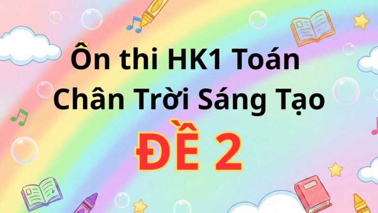 Ôn thi HK1 – Đề 2, Toán Chân Trời Sáng Tạo