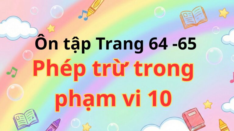 Phép trừ trong phạm vi 10, Toán Trang 64 -65