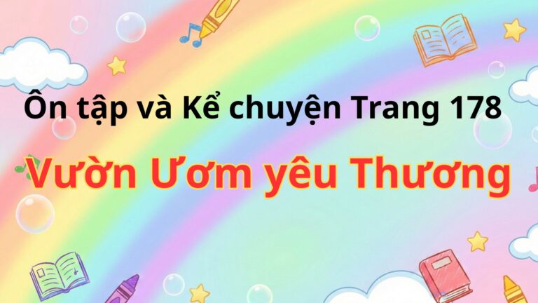 Ôn tập và Kể chuyện, tiếng Việt 1 – Chân Trời Sáng Tạo Trang 178